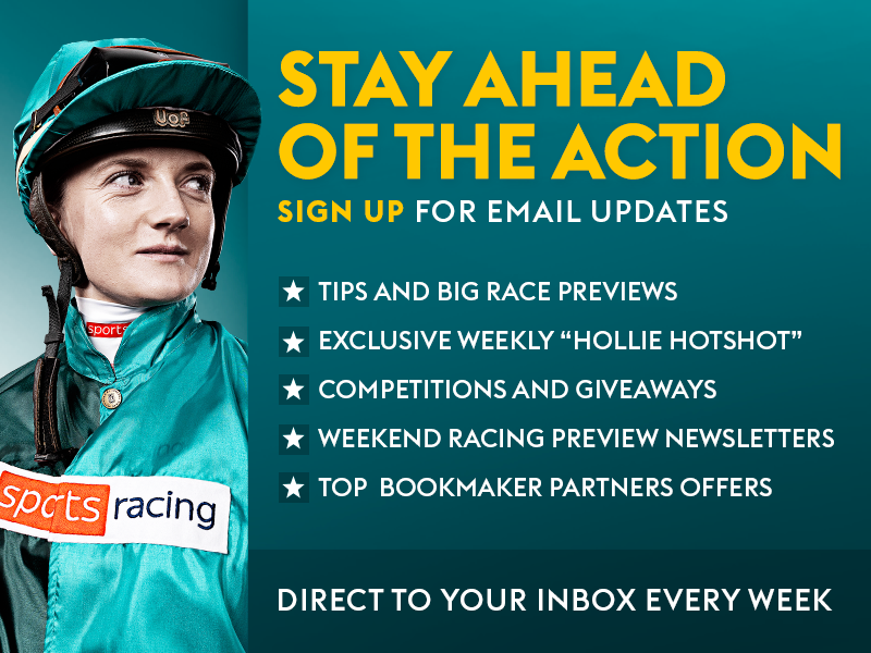 Get More From Us Sign up to receive At The Races email updates for tips, weekend racing previews, exclusive competitions and top offers direct to your inbox every week.